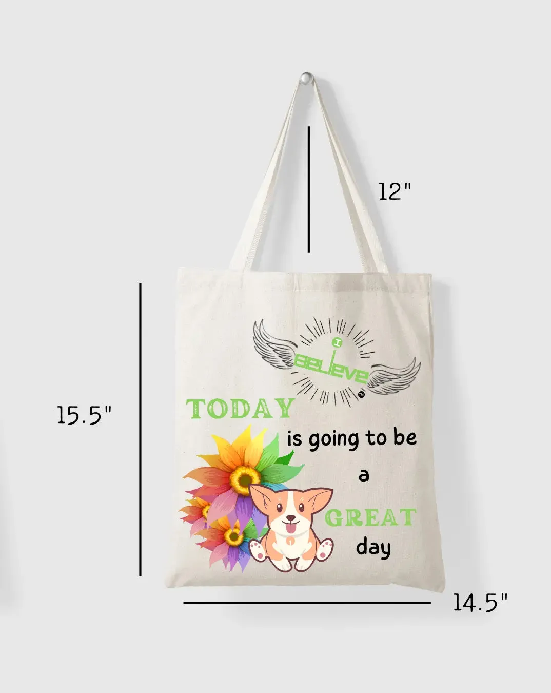 I Believe in a Great Day  Daily Thaila -  Canvas Reusable Bags